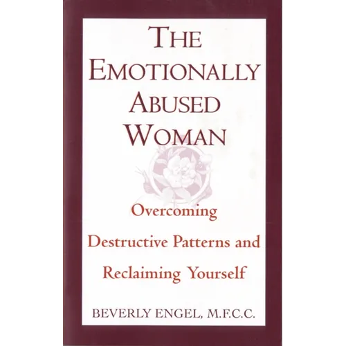 The Emotionally Abused Woman: Overcoming Destructive Patterns and Reclaiming Yourself - Paperback