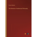 The Elements of Intellectual Philosophy - Paperback