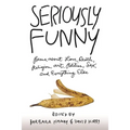 Seriously Funny: Poems about Love, Death, Religion, Art, Politics, Sex, and Everything Else - Hardcover