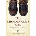 The Shoemaker's Son: The Life of a Holocaust Resister - Paperback
