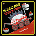 Diggersaurs Mission to Mars - Board Book