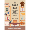 A Good Day and Other (Mostly) Humorous Stories and Lists - Hardcover