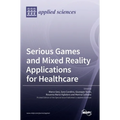 Serious Games and Mixed Reality Applications for Healthcare - Hardcover