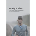 One Step at a Time: A tale of purpose, resilience, and determination From Mount Everest to the Sahara - Paperback