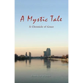 A Mystic Tale: A Chronicle of Grace - Paperback