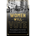 Women Will Vote: Winning Suffrage in New York State - Hardcover