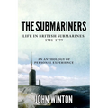 The Submariners: Life in British Submarines, 1901-1999 - Paperback