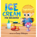 Ice Cream for Breakfast - Hardcover