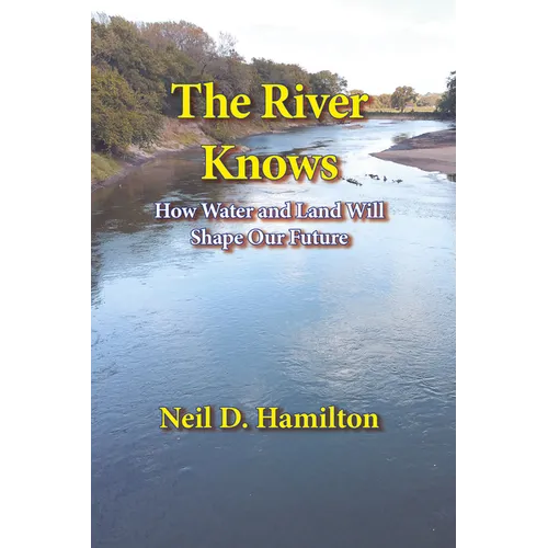 The River Knows: How Water and Land Can Shape Our Future - Paperback