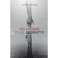 No Moriré En El Desierto - Paperback