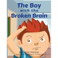 The Boy with The Broken Brain - Hardcover