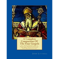 A Complete Comparison Of The Four Gospels: All Four Gospels With Parallel Passa - Paperback