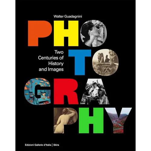 Photography: Two Centuries of History and Images - Hardcover