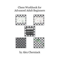 Chess Workbook For Adult Beginners - Paperback