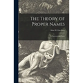 The Theory of Proper Names; a Controversial Essay - Paperback