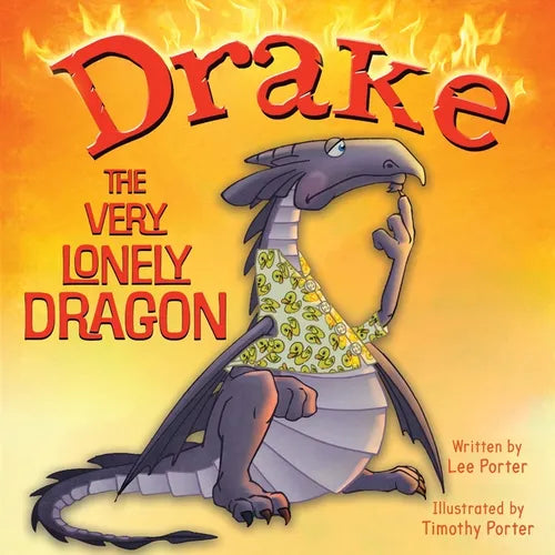 Drake the Very Lonely Dragon: A Picture Book About Being Different for Kids Ages 4-8 - Paperback