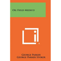 Oil Field Medico - Paperback