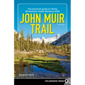 John Muir Trail: The Essential Guide to Hiking America's Most Famous Trail - Paperback
