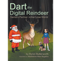 Dart the Digital Reindeer: Santa's Partner in the Cyber World - Hardcover