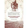 Biotraffic: Medicines and Environmental Governance in the Afterlives of Apartheid - Hardcover