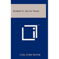 Robert E. Lee In Texas - Hardcover
