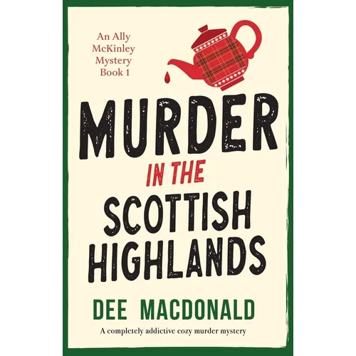 Murder in the Scottish Highlands: A completely addictive cozy murder mystery - Paperback