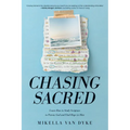 Chasing Sacred: Learn How to Study Scripture to Pursue God and Find Hope in Him - Paperback