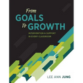 From Goals to Growth: Intervention & Support in Every Classroom - Paperback