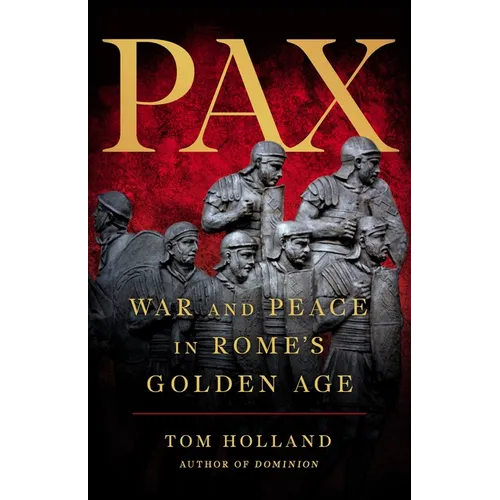 Pax: War and Peace in Rome's Golden Age - Hardcover