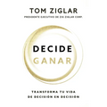 Decide Ganar: Transforma Tu Vida de Decisión En Decisión - Paperback