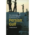 The International Relations of the Persian Gulf - Paperback