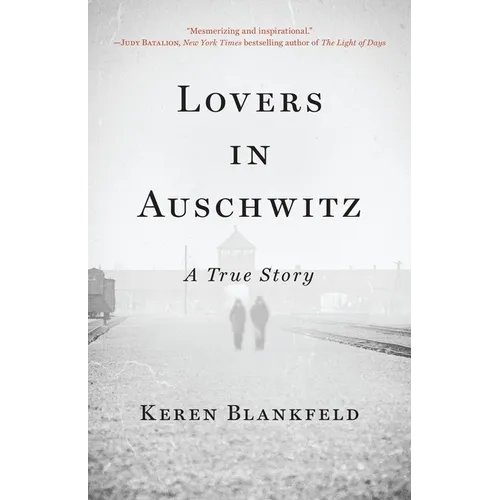 Lovers in Auschwitz: A True Story - Hardcover