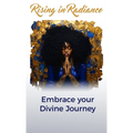 Rising in Radiance: Embrace Your Divine Journey - Hardcover