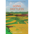 Going Driftless: Life Lessons from the Heartland for Unraveling Times - Paperback