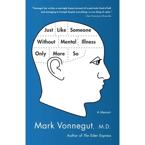 Just Like Someone Without Mental Illness Only More So: A Memoir - Paperback