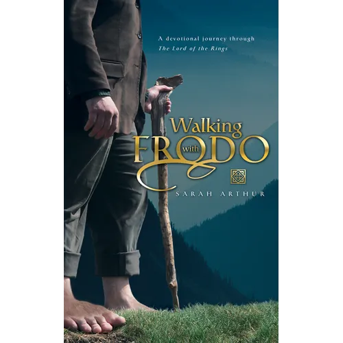 Walking with Frodo: A Devotional Journey Through the Lord of the Rings - Paperback