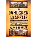 The Dahlgren Affair: Terror and Conspiracy in the Civil War - Paperback