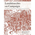 Landsknechts on Campaign: Battle and Siege Scenes in Detail from Geisberg's German Single Sheet Woodcuts - Paperback