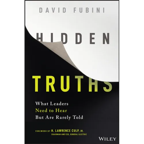Hidden Truths: What Leaders Need to Hear But Are Rarely Told - Hardcover