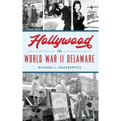 Hollywood in World War II Delaware - Hardcover
