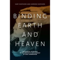 Binding Earth and Heaven: Patriarchal Blessings in the Prophetic Development of Early Mormonism - Paperback