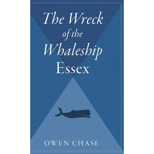 The Wreck of the Whaleship Essex - Hardcover