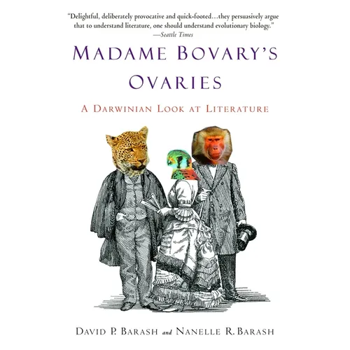 Madame Bovary's Ovaries: A Darwinian Look at Literature - Paperback