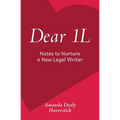 Dear 1L: Notes to Nurture a New Legal Writer - Paperback