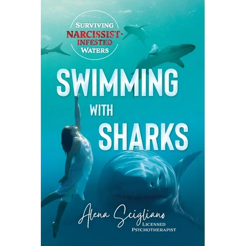 Swimming with Sharks: Surviving Narcissist-Infested Waters - Paperback