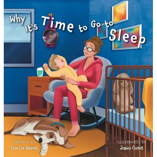 Why It's Time to Go to Sleep - Hardcover