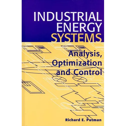 Industrial Energy Systems: Analysis, Optimization and Control - Hardcover
