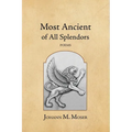 Most Ancient of All Splendors: Poems - Paperback
