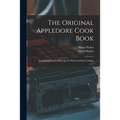 The Original Appledore Cook Book: Containing Practical Receipts for Plain and Rich Cooking - Paperback