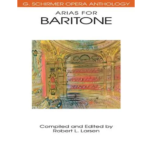 Various Composers Arias for Baritone G. Schirmer Opera Anthology Vocal Collection with Piano Accompaniment Classical Opera Sheet Music for Baritone Vo - Paperback